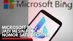 Microsoft Bing Jadi Mesin Pencari Nomor Satu di China,(Sumber: IDX CHANNEL)