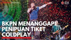 BKPN Menanggapi Penipuan Tiket Coldplay. (Sumber : IDXChannel)