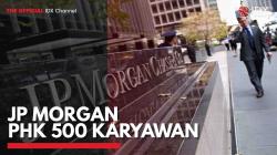 JP Morgan PHK 500 Karyawan,(Sumber
