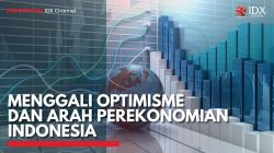Menggali Optimisme dan Arah Perekonomian Indonesia. (Sumber : IDXChannel)