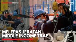 Melepas Jeratan Middle Income Trap. (Sumber : IDXChannel)
