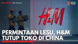 Permintaan Lesu, H&M Tutup Toko di China. (Sumber : IDXChannel)