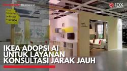 IKEA Adopsi AI untuk Layanan Konsultasi Jarak Jauh,(Sumber: IDX CHANNEL)