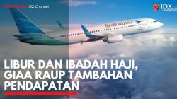 Libur dan Ibadah Haji, GIAA Raup Tambahan Pendapatan. (Sumber : IDXChannel)