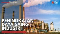 Peningkatan Daya Saing Industri,(Sumber: IDX CHANNEL)