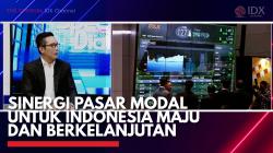 Sinergi Pasar Modal untuk Indonesia Maju dan Berkelanjutan,(Sumber: IDX CHANNEL)