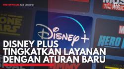 Disney Plus Tingkatkan Layanan Dengan Aturan baru. (Sumber : IDXChannel)