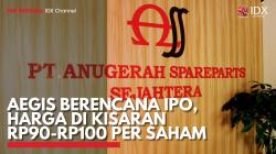 Aegis Berencana IPO, Harga di Kisaran Rp90-Rp100 per Saham. (Sumber : IDXChannel)