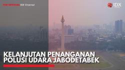 Kelanjutan Penanganan Polusi Udara Jabodetabek,(Sumber: IDX CHANNEL)