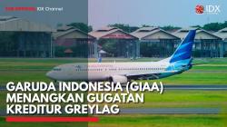 Garuda Indonesia (GIAA) Menangkan Gugatan Kreditur Greylag,(Sumber: IDX CHANNEL)