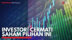 Investor! Cermati Saham Pilihan ini. (Sumber : IDXChannel)