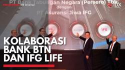 Kolaborasi Bank BTN dan IFG Life,(Sumber: IDX CHANNEL)