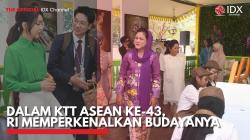 Dalam KTT ASEAN ke-43, RI Memperkenalkan Budayanya. (Sumber : IDXChannel)