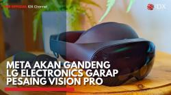 Meta akan Gandeng LG Electronics Garap Pesaing Vision Pro,(Sumber: IDX CHANNEL)