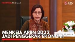 Menkeu: APBN 2022 Jadi Penggerak Ekonomi. (Sumber : IDXChannel)