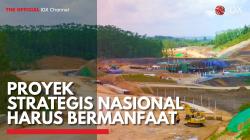 Proyek Strategis Nasional Harus Bermanfaat,(Sumber: IDX CHANNEL)