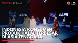 Indonesia Konsumen Produk Halal Terbesar di Asia Tenggara,(Sumber: IDX CHANNEL)