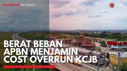 Berat Beban APBN Menjamin Cost Overrun KCJB. (Sumber : IDXChannel)