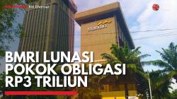 BMRI Lunasi Pokok Obligasi Rp3 Triliun,(Sumber: IDX CHANNEL)