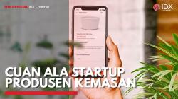 Cuan ala startup Produsen Kemasan,(Sumber: IDX CHANNEL)
