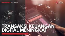 Transaksi Keuangan Digital Meningkat,(Sumber: IDX CHANNEL)
