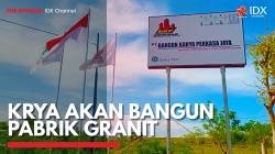 KRYA akan Bangun Pabrik Granit,(Sumber: IDX CHANNEL)