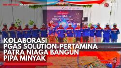 Kolaborasi PGAS Solution-Pertamina Patra Niaga Bangun Pipa Minyak,(Sumber: IDX CHANNEL)
