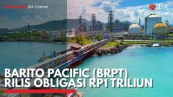 Barito Pacific (BRPT) Rilis Obligasi Rp1 Triliun. (Sumber : IDXChannel)