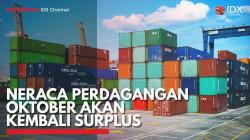 Neraca Perdagangan Oktober Akan Kembali Surplus. (Sumber : IDXChannel)