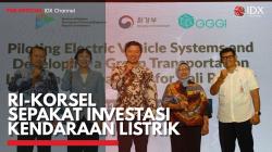 RI-Korsel Sepakat Investasi Kendaraan Listrik,(Sumber: IDX CHANNEL)