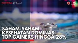 Saham-Saham Kesehatan Dominasi Top Gainers Hingga 28%. (Sumber : IDXChannel)