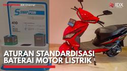 Aturan Standardisasi Baterai Motor Listrik,(Sumber: IDX CHANNEL)