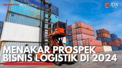 Menakar Prospek Bisnis Logistik di 2024. (Sumber : IDXChannel)