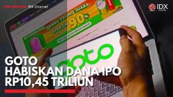 GOTO Habiskan Dana IPO Rp10,45 Triliun,(Sumber: IDX CHANNEL)