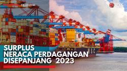 Surplus Neraca Perdagangan Disepanjang  2023. (Sumber : IDXChannel)