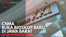 CNMA Buka Bioskop Baru di Jawa Barat,(Sumber: IDX CHANNEL)