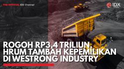 Rogoh Rp3,4 Triliun, HRUM Tambah Kepemilikan di Westrong Industry. (Sumber : IDXChannel)