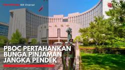 PBOC Pertahankan Bunga Pinjaman Jangka Pendek,(Sumber: IDX CHANNEL)