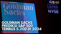 Goldman Sachs Prediksi S&P 500 Tembus 5.200 di 2024,(Sumber: IDX CHANNEL)