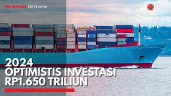 2024 Optimistis Investasi Rp1.650 Triliun,(Sumber: IDX CHANNEL)