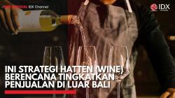 Ini Strategi Hatten (WINE) Berencana Tingkatkan Penjualan di Luar Bali,(Sumber: IDX CHANNEL)