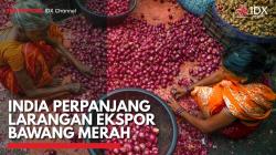 India Perpanjang Larangan Ekspor Bawang Merah,(Sumber: IDX CHANNEL)