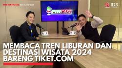Membaca Tren Liburan dan Destinasi Wisata 2024 Bareng Tiket.com. (Sumber : IDX Channel)