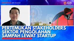 Pertemukan Stakeholders Sektor Pengolahan Sampah Lewat Startup. (Sumber : IDX Channel)