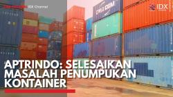 Aptrindo: Selesaikan Masalah Penumpukan Kontainer. (Sumber : IDX Channel)