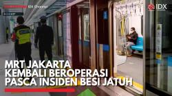MRT Jakarta Kembali Beroperasi Pasca Insiden Besi Jatuh. (Sumber : IDX Channel)
