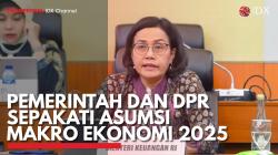 Pemerintah dan DPR Sepakati Asumsi Makro Ekonomi 2025. (Sumber : IDX Channel)