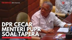 DPR Cecar Menteri PUPR Soal Tapera. (Sumber : IDX Channel)