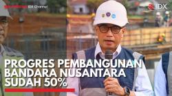 Progres Pembangunan Bandara Nusantara Sudah 50%. (Sumber : IDX Channel)