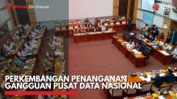 Perkembangan Penanganan Gangguan Pusat Data Nasional,(Sumber: IDX CHANNEL)